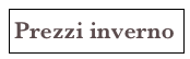 Prezzi inverno